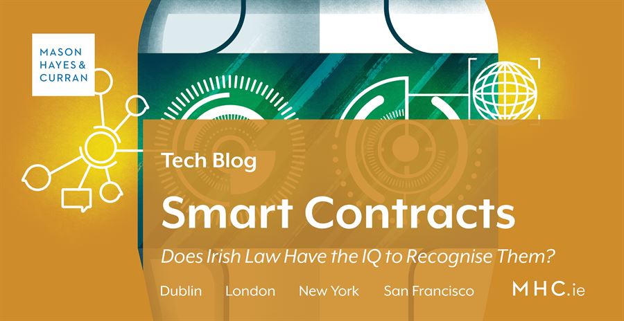 Smart Contracts Does Irish Law Have The Iq To Recognise Them Mason Hayes Curran