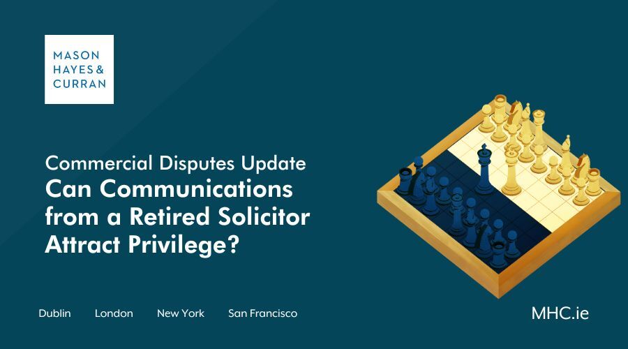 Can Communications from a Retired Solicitor Attract Privilege?