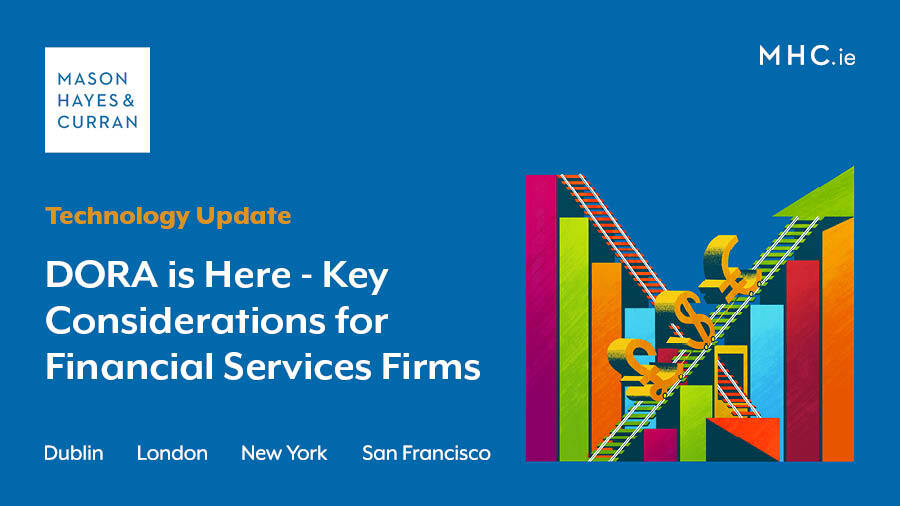 DORA is Here - Key Considerations for Financial Services Firms