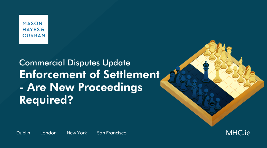 Enforcement of Settlement Are new proceedings required?